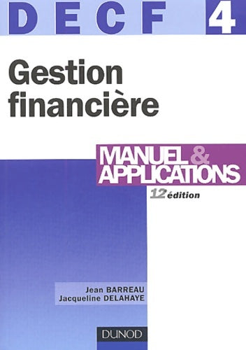 Livrenpoche : Gestion financière DECF numéro 4 : Manuel et applications - Jean Barreau - Livre