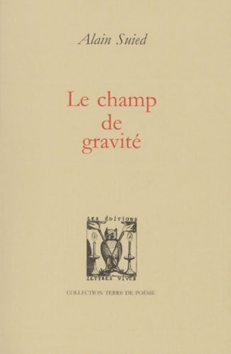 Livrenpoche : Le Champ De Gravite - Alain Suied - Livre