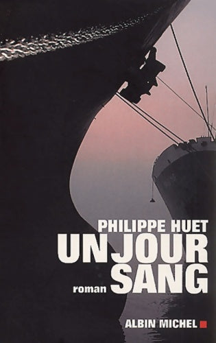 Livrenpoche : Un jour sang - Philippe Huet - Livre