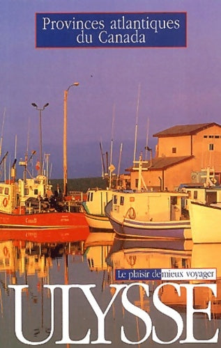 Livrenpoche : Provinces Atlantiques Du Canada. 4eme Edition - Benoit Prieur - Livre