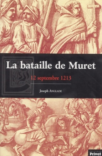 Livrenpoche : La Bataille de Muret : 12 septembre 1213 - Joseph Anglade - Livre