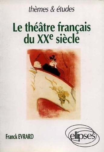 Livrenpoche : Le théâtre français du XXe siècle - F. Evrard - Livre