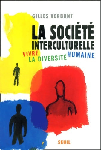 Livrenpoche : La Société interculturelle : Vivre la diversité humaine - Gilles Verbunt - Livre