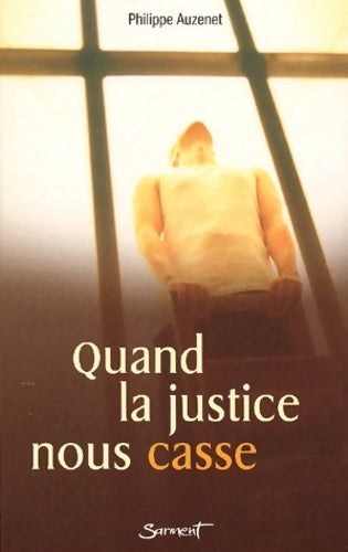 Livrenpoche : Quand la justice nous casse - Philippe Auzenet - Livre