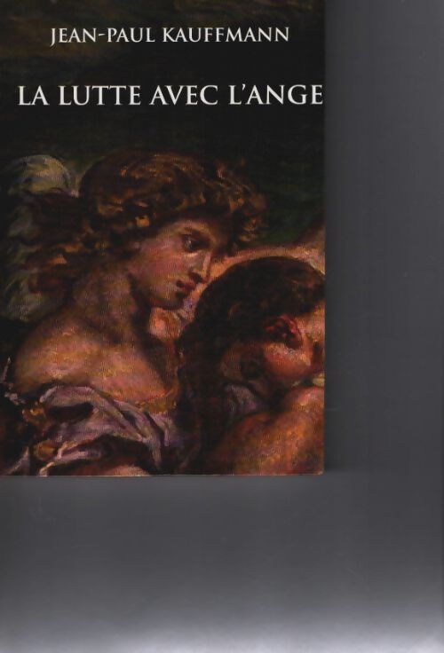 Livrenpoche : La lutte avec l'ange - Jean-Paul Kauffmann - Livre
