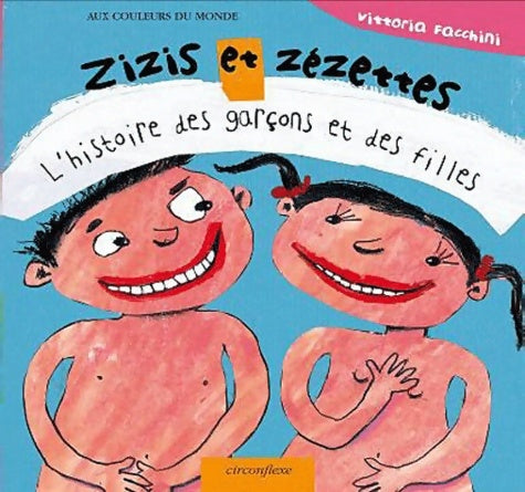 Livrenpoche : Zizis et zezettes - Facchini - Livre