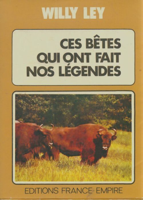 Livrenpoche : Ces bêtes qui ont fait nos légendes - Willy Ley - Livre