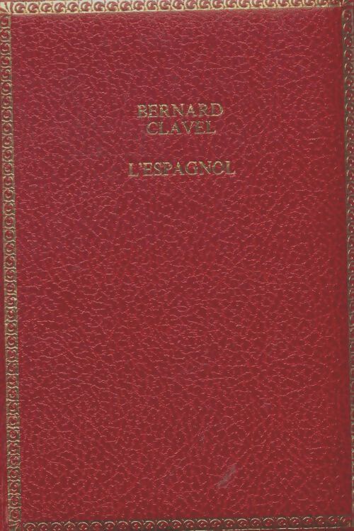 L'espagnol - Bernard Clavel - Livre