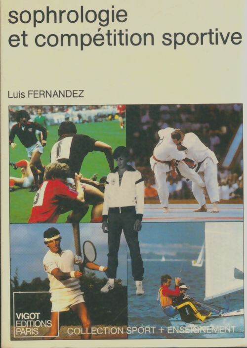 Livrenpoche : Sophrologie et compétition sportive - Luis Fernandez - Livre