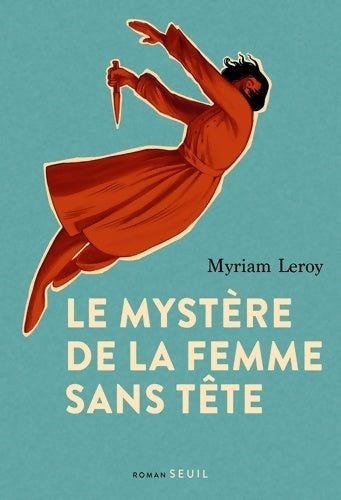 Livrenpoche : Le Mystère de la femme sans tête - Myriam Leroy - Livre