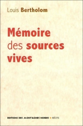 Livrenpoche : Mémoires des sources vives - Louis Bertholom - Livre