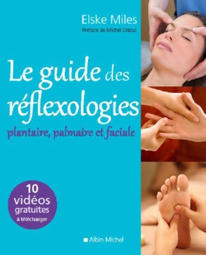 Livrenpoche : Le Guide des réflexologies : Plantaire palmaire et faciale - Elske Miles - Livre