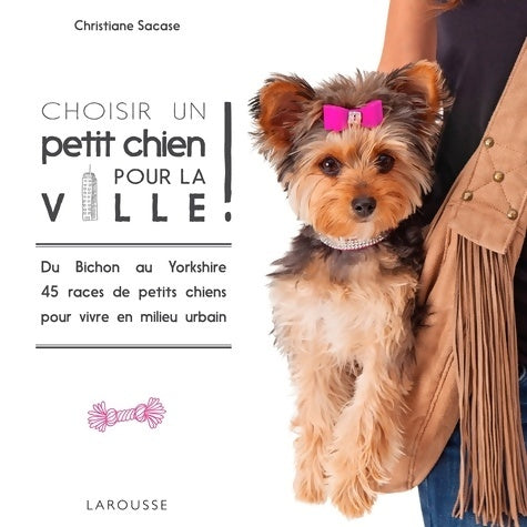Livrenpoche : Choisir un petit chien pour la ville - Christiane Sacase - Livre