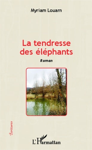 Livrenpoche : La tendresse des éléphants : Roman - Myriam Louarn - Livre