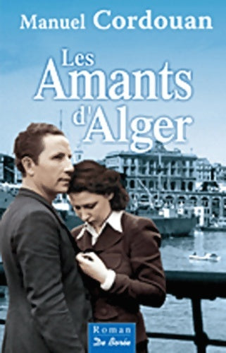 Livrenpoche : Les amants d'Alger - Manuel Cordouan - Livre