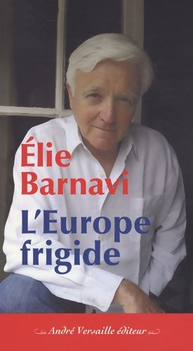 Livrenpoche : l'Europe frigide : Réflexions sur un projet inachevé - Elie Barnavi - Livre