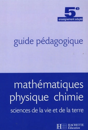 Livrenpoche : Mathématiques Physique Chimie SVT 5e SEGPA - Livre professeur - Ed. 2007 - Joel Rivoal - Livre