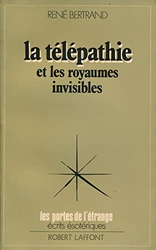 Livrenpoche : La télépathie et les royaumes invisible - René Bertrand - Livre