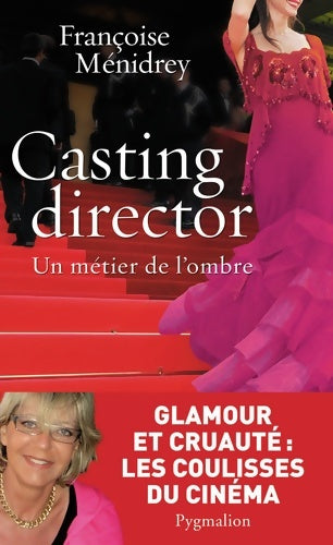 Livrenpoche : Casting director : Un métier de l'ombre - Françoise Ménidrey - Livre