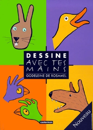 Livrenpoche : Dessine avec tes mains - Godeleine De Rosamel - Livre