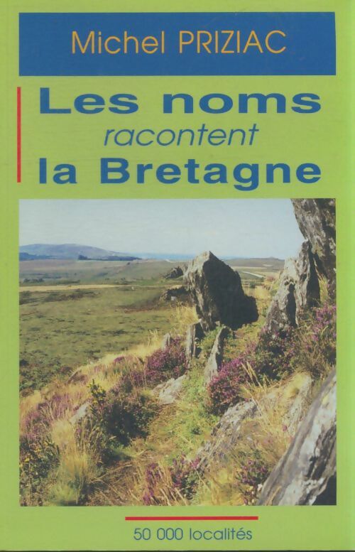 Livrenpoche : Les noms racontent la Bretagne - Michel Priziac - Livre