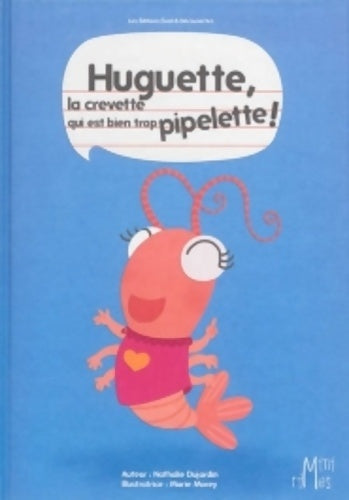 Livrenpoche : Huguette la crevette qui est bien trop pipelette ! - Nathalie Dujardin - Livre