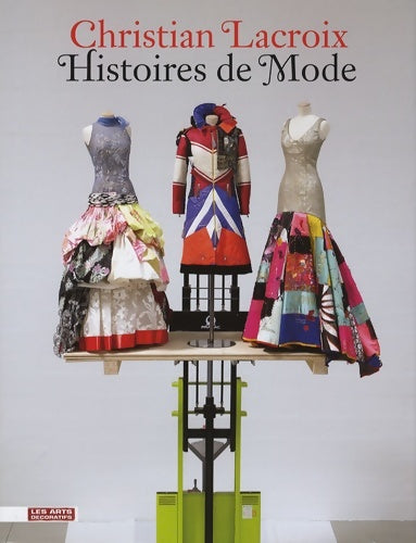 Livrenpoche : Christian Lacroix : Histoires de Mode - Olivier Saillard - Livre