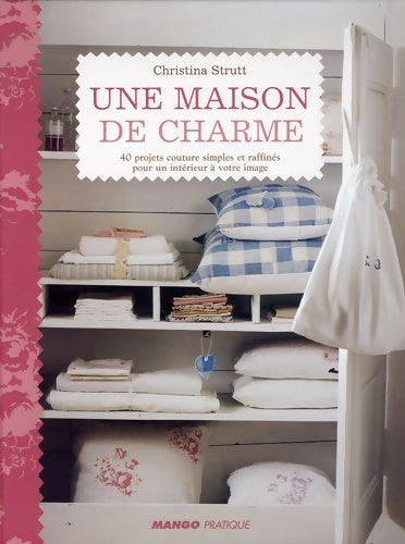 Livrenpoche : Une maison de charme - Christina Strutt - Livre