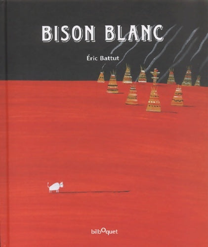 Livrenpoche : Bison blanc - Eric Battut - Livre