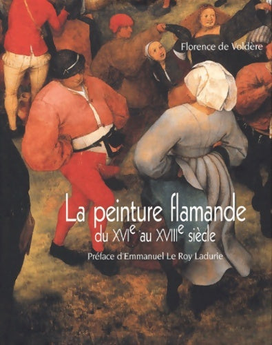 Livrenpoche : La Peinture flamande du XVIe au XVIIIe siècle - Florence De Voldère - Livre