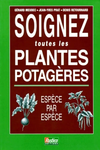 Livrenpoche : SOIGNEZ TOUTES LES PLANTES POTAGERES - Gérard Meudec - Livre