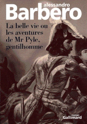Livrenpoche : La belle vie ou Les aventures de Mr Pyle gentilhomme - Alessandro Barbero - Livre