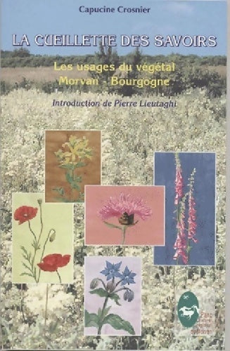 Livrenpoche : La cueillette des savoirs : Les usages du végétal Morvan-Bourgogne - Capucine Crosnier - Livre