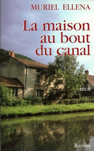 Livrenpoche : La maison au bout du canal : [récit - M. Ellena - Livre