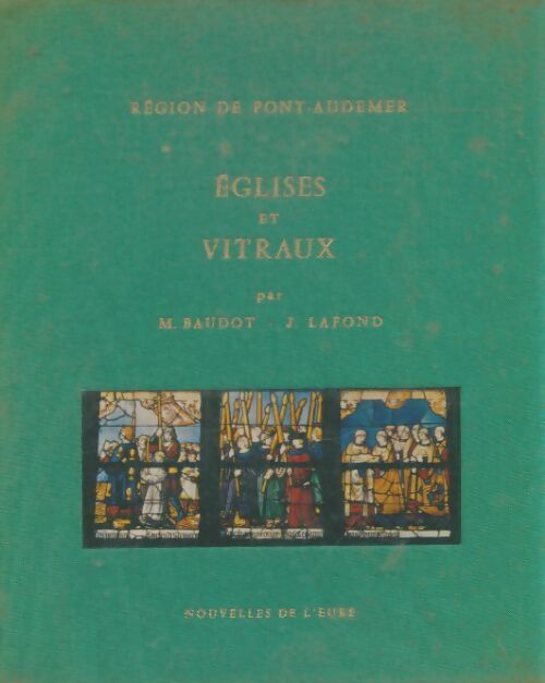 Livrenpoche : Région de Pont-Audemer : Églises et vitraux - M Baudot - Livre