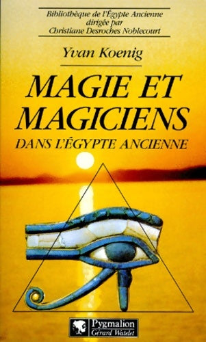 Livrenpoche : Magie et magiciens dans l'Égypte ancienne - Yvan Koenig - Livre