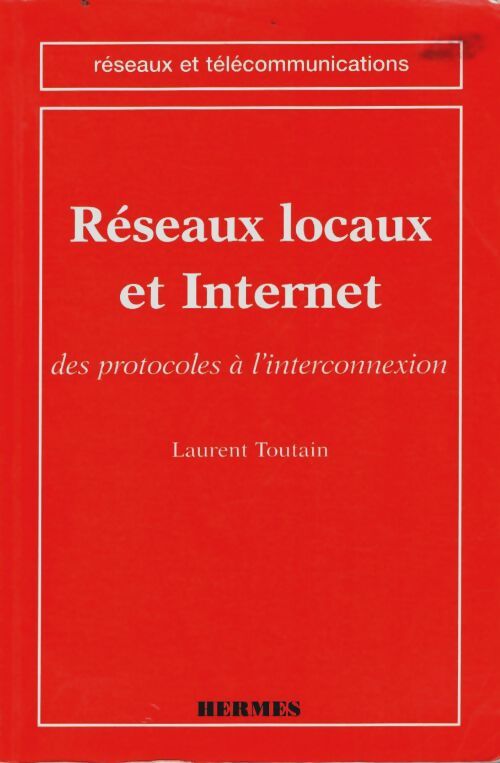 Livrenpoche : Réseaux locaux et internet : Des protocoles à l'interconnexion - Laurent Toutain - Livre