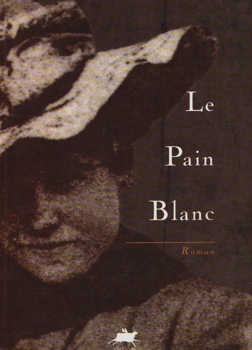 Livrenpoche : Le pain blanc - Daniel Crozes - Livre