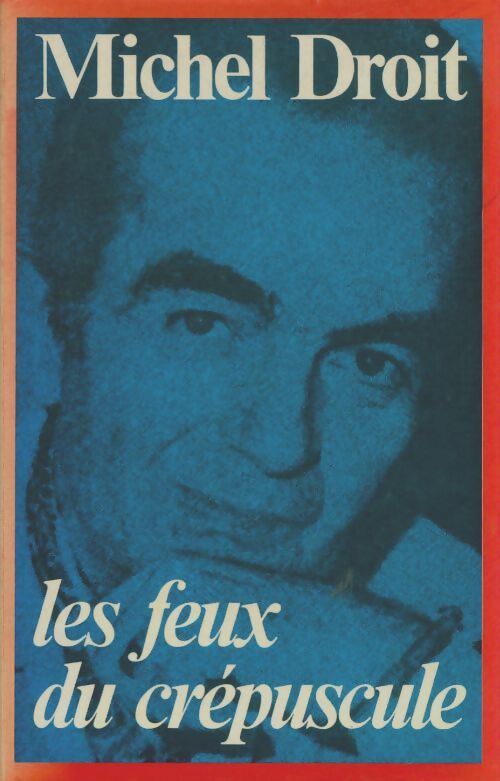 Livrenpoche : Les feux du crépuscule - Michel Droit - Livre