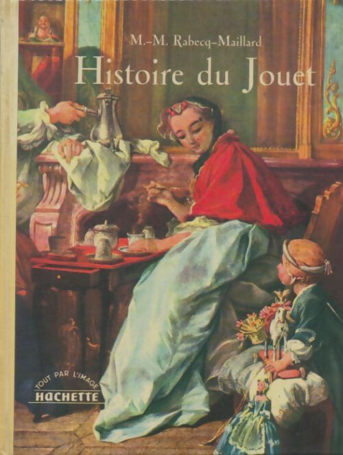Livrenpoche : Histoire du jouet - M.M Rabecq-Maillard - Livre