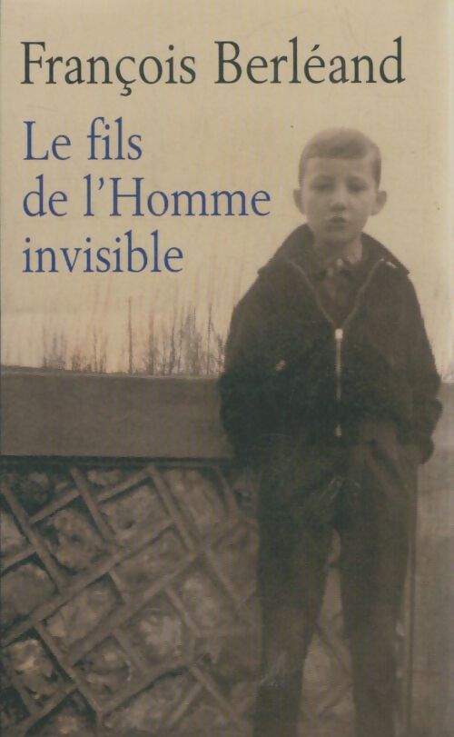 Livrenpoche : Le fils de l'homme invisible - François Berléand - Livre