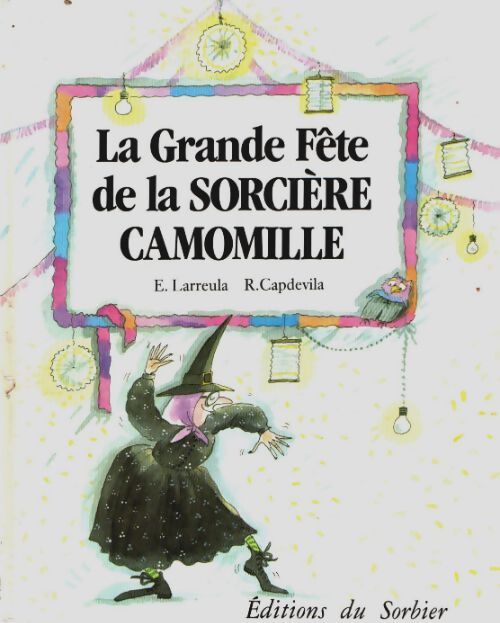 Livrenpoche : La grande fête de la sorcière Camomille - Enric Larreula, Roser Capdevila - Livre
