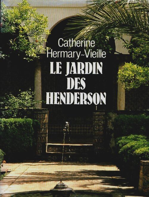 Livrenpoche : Le jardin des Henderson - Catherine Hermary-Vieille - Livre
