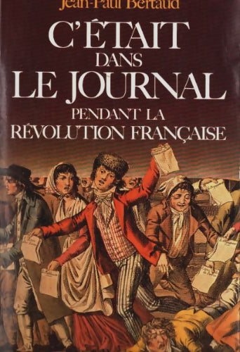 Livrenpoche : C'était dans le journal pendant la révolution française - Bertaud - Livre