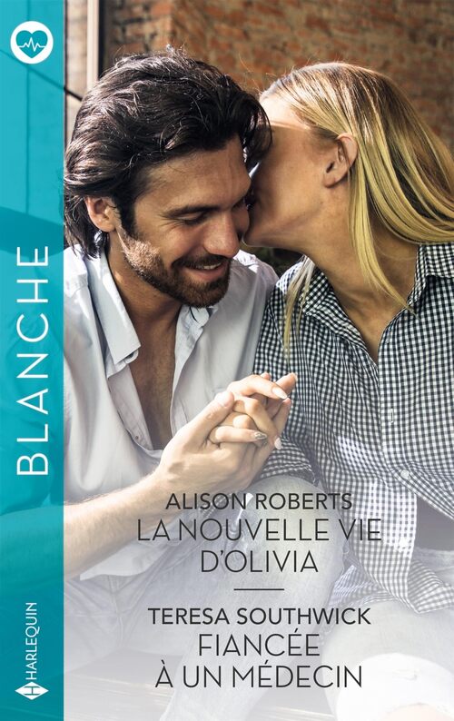 La nouvelle vie d'Olivia - Fiancée à un médecin - Alison Roberts - Livre
