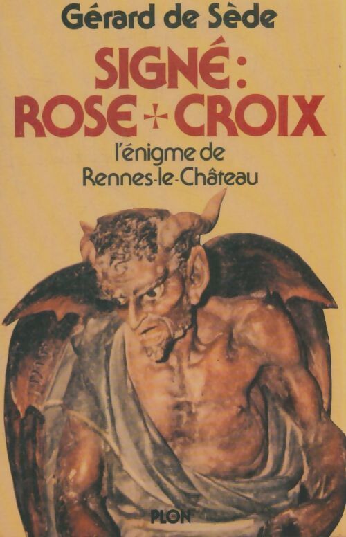 Livrenpoche : Signé : Rose+croix l'énigme de Rennes-le-Château - Gérard De Sède - Livre