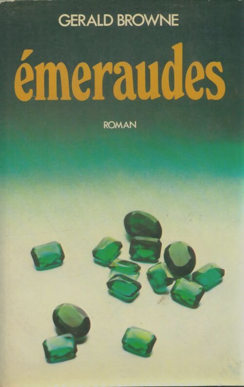 Livrenpoche : Émeraudes - Gerald Browne - Livre