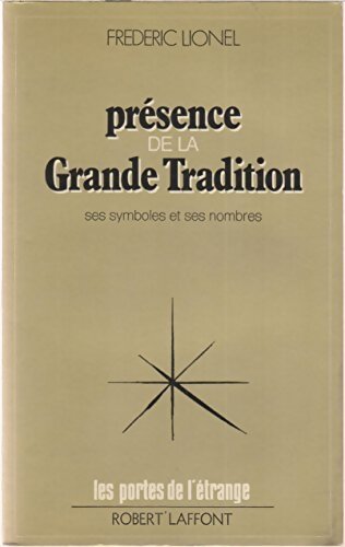 Livrenpoche : Présence de la grande tradition : Ses symboles et ses nombres - Frédéric Lionel - Livre