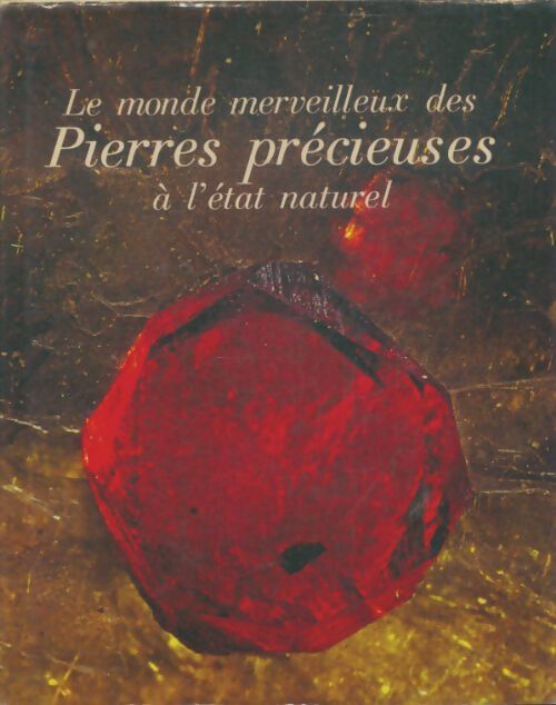 Livrenpoche : Le monde merveilleux des pierres précieuses à l'état naturel - Pierre Bariand - Livre