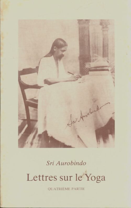 Livrenpoche : Lettres sur le yoga t4 - Shrî Aurobindo - Livre